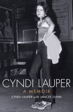 Cyndi Lauper: A Memoir by Cyndi Lauper