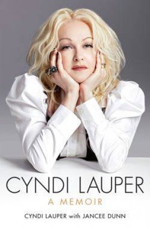 Cyndi Lauper: A Memoir by Cyndi Lauper