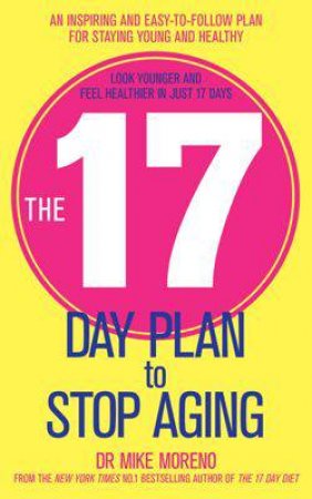 The 17 Day Plan for Staying Young by Dr. Mike Moreno