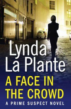 A Face in the Crowd by Lynda La Plante