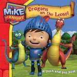 Mike the Knight Dragons on the Loose