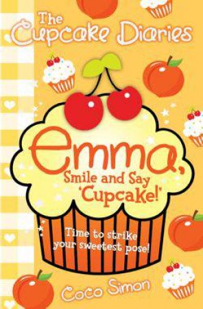 Emma, Smile and Say Cupcake by Coco Simon