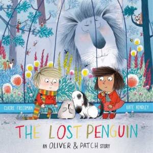 The Lost Penguin: An Oliver And Patch Story by Kate Hindley