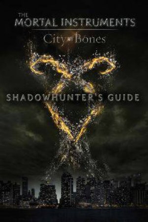 City of Bones: Shadowhunters Guide by Mimi O'Connor