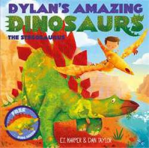 Dylan's Amazing Dinosaurs: The Stegosaurus by E.T. Harper