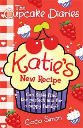 Cupcake Diaries 13 : Katie's New Recipe by Coco Simon