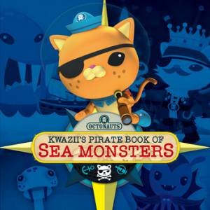 Octonauts: Kwazii's Pirate Book of Sea Monsters by Various