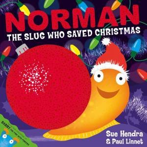 Norman the Slug Who Saved Christmas by Sue Hendra