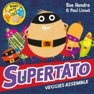 Supertato Veggies Assemble by Sue; Linnet, Paul Hendra