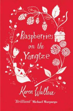 Raspberries on the Yangtze by Karen Wallace