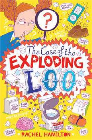 Case of the Exploding Loo by Rachel Hamilton