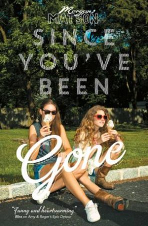 Since You've Been Gone by Morgan Matson