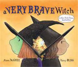 A Very Brave Witch by Alison McGhee