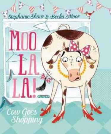 Moo La La1 by Stephanie Shaw