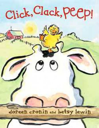 Click, Clack Peep! by Doreen Cronin & Betsy Lewin 