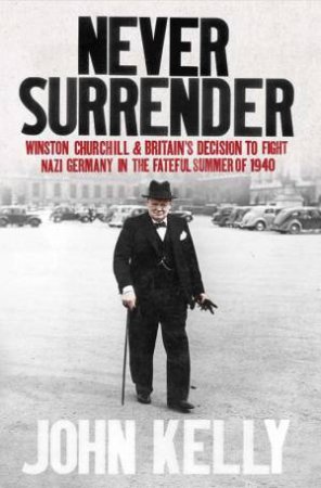 Never Surrender by John Kelly