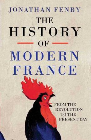 A History of Modern France by Jonathan Fenby