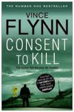 Consent To Kill by Vince Flynn