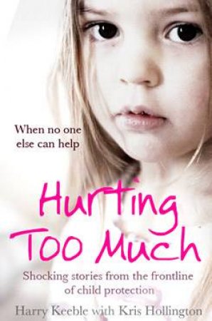 Hurting Too Much by Harry Keeble & Kris Hollington