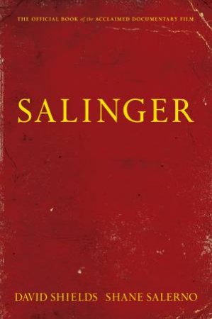 Salinger by David Shields & Shane Salerno