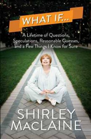 What If...? by Shirley MacLaine