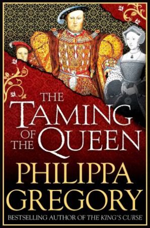 The Taming Of The Queen by Philippa Gregory