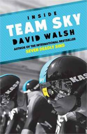 Inside Team Sky by David Walsh