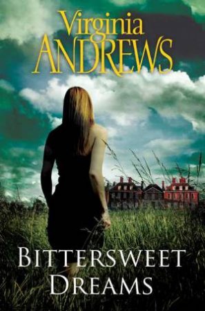 Bittersweet Dreams by Virginia Andrews