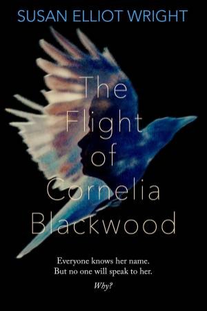 Flight Of Cornelia Blackwood by Susan Elliot Wright