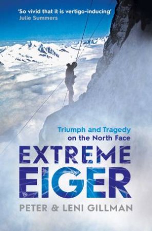 Extreme Eiger by Peter; Gillman, Leni Gillman