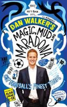 Magic, Mud And Maradona: Cup Football's Finest Tales by Dan Walker