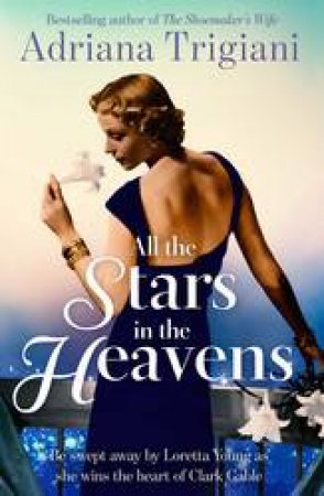 All The Stars In The Heavens by Adriana Trigiani