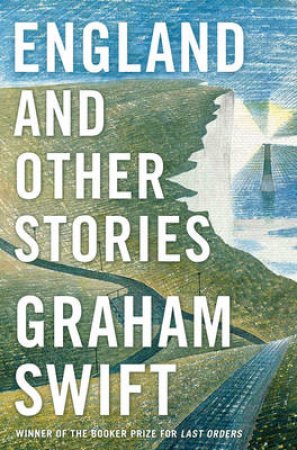 England and Other Stories by Graham Swift