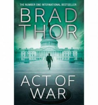 Act of War by Brad Thor