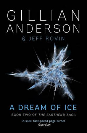 A Dream Of Ice by Gillian Anderson