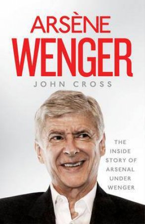 Arsene Wenger by John Cross