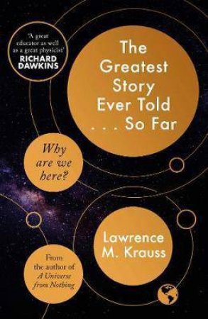 The Greatest Story Ever Told...So Far by Lawrence Krauss