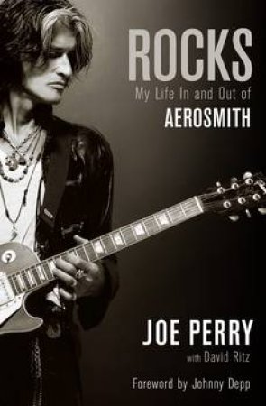 Rocks: My Life in and out of Aerosmith by Joe Perry & David Ritz