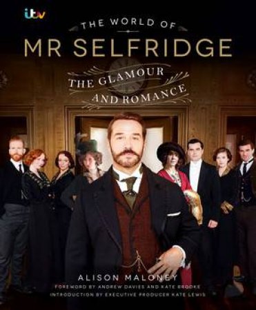 World of Mr Selfridge by Alice Maloney