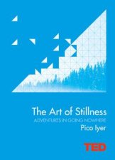 The Art of Stillness  Adventures in Going Nowhere