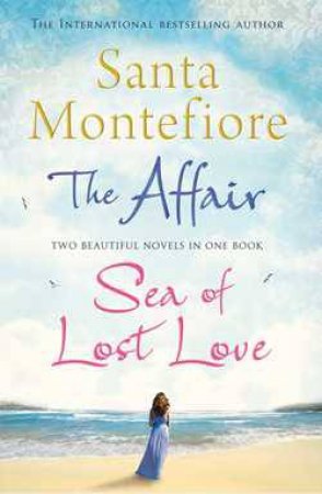 Santa Montefiore Bindup: The Affair & Sea of Lost Love by Santa Montefiore