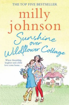 Sunshine Over Wildflower Cottage by Milly Johnson