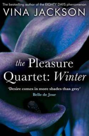 The Pleasure Quartet: Winter by Vina Jackson