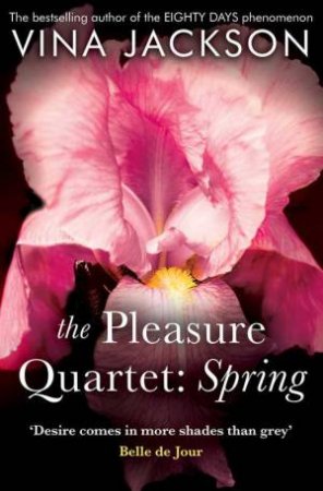 The Pleasure Quartet: Spring by Vina Jackson