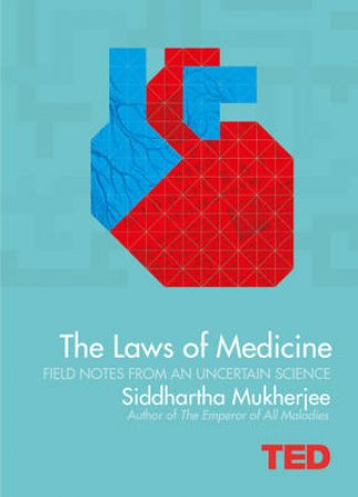 TED: The Laws of Medicine by Siddhartha Mukherjee