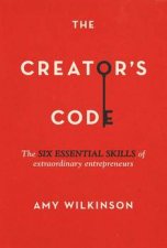 The Creators Code The Six Essential Skills of Extraordinary Entrepreneurs