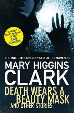 Death Wears a Beauty Mask and Other Stories by Mary Higgins Clark