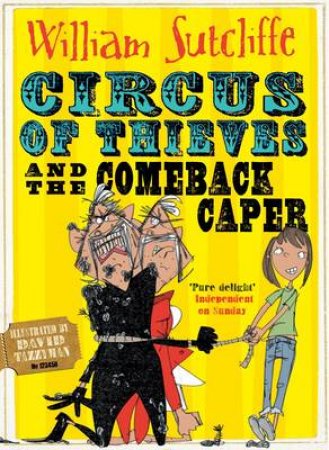 Circus of Thieves and the Comeback Caper by William Sutcliffe