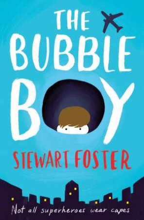 The Bubble Boy by Stewart Foster