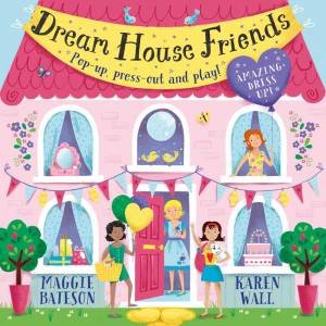 Dream House Friends by Maggie Bateson